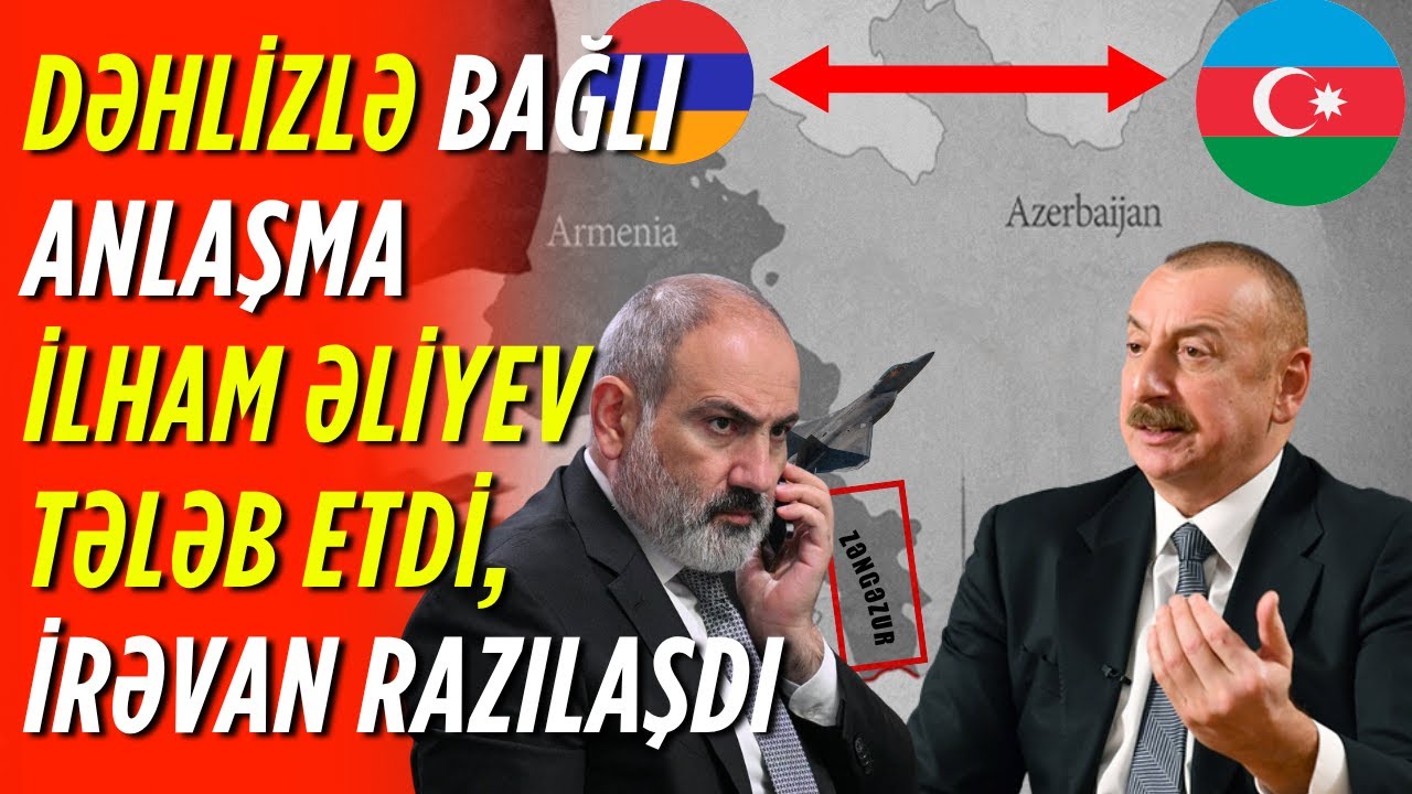 Dəhlizlə Bağlı ANLAŞMA: Əliyev Tələb Etdi, İrəvan RAZILAŞDI, Bakıdan Moskvaya AÇIQ MESAJ