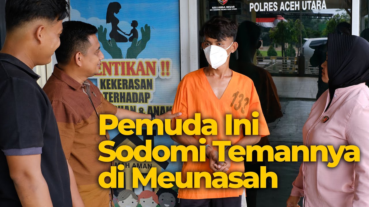 PEMUDA ACEH UTARA INI SODOMI TEMANNYA DI MEUNASAH