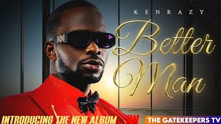 KENRAZY DROPPING HIS MOST ANTICIPATED NEW ALBUM "BETTER MAN" // GENGE MEETS GRAMMYS