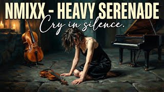Heavy Serenade - NMIXX | Violin, Cello & Piano (For the exhausted soul)