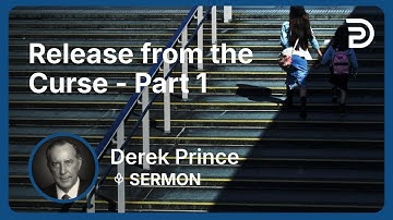 Release from the Curse - Part 1 | Derek Prince