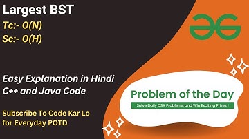 Largest BST | Binary Tree | GFG POTD | C++ | Java | Code Kar Lo