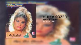 Hülya sözer / Bu Aşkın Sonu