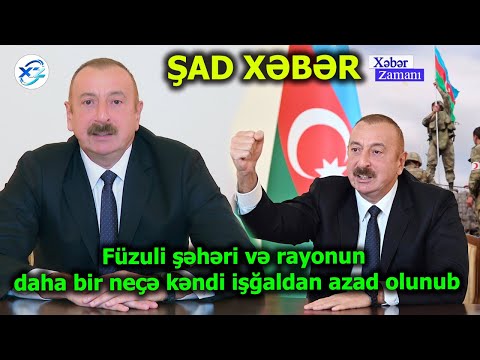 Füzuli şəhəri və rayonun daha bir neçə kəndi işğaldan azad olunub