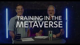 Training in the Metaverse - Episode 3