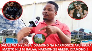 DALALI WA NYUMBA DIAMOND, HARMONIZE AFUNGUKA MAZITO/ HILI NI BALAA/HARMONIZE AMJIBU DIAMOND NA..