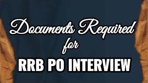Documents Required for RRB PO INTERVIEW #ibpsrrb #ibps #rrb #rrbpo #interview #documents