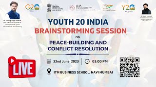 LIVE🔴 Y20 Brainstorming Session on Peace Building & Conflict Resolution at ITM Business School