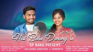 Hisi buru danang re || New Ho Munda Video 2023 || Singer-Nitai Purty & Anita Pingua ||Ho Video 2023