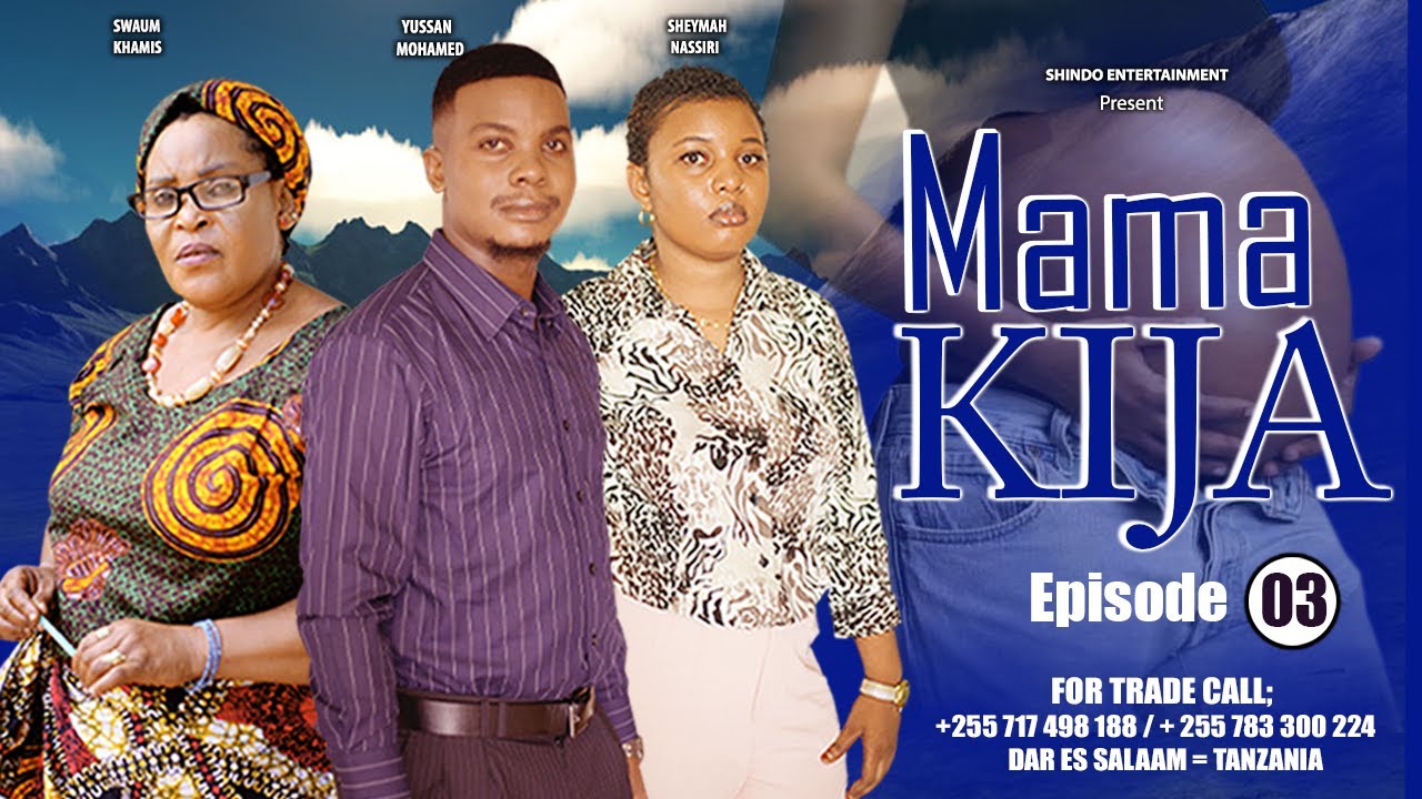 MAMA KIJA   Episode 03