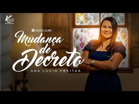 Louvor para quem tá passando provação 😭🔥 MUDANÇA DE DECRETO - Ana Lúcia Freitas [ CLIPE OFICIAL ]