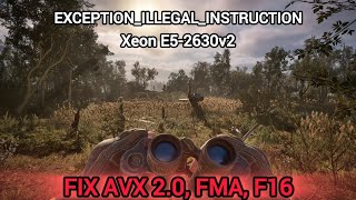 STALKER 2 Cost of Hope* patch 2.0. Xeon E5-2630v2. Fix for CPUs not supporting AVX 2.0, FMA and F16.
