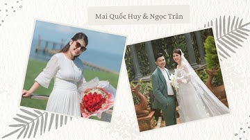 Slide Ảnh Cưới Mai Quốc Huy & Ngọc Trân Trăm Năm Hạnh Phúc
