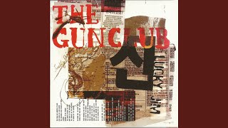 Video thumbnail of "The Gun Club - A House is Not a Home"