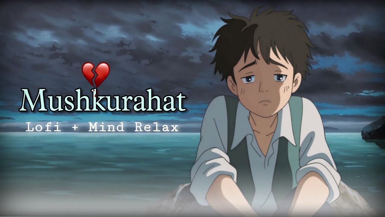muskurahat song ||💔 slow + mind relax 