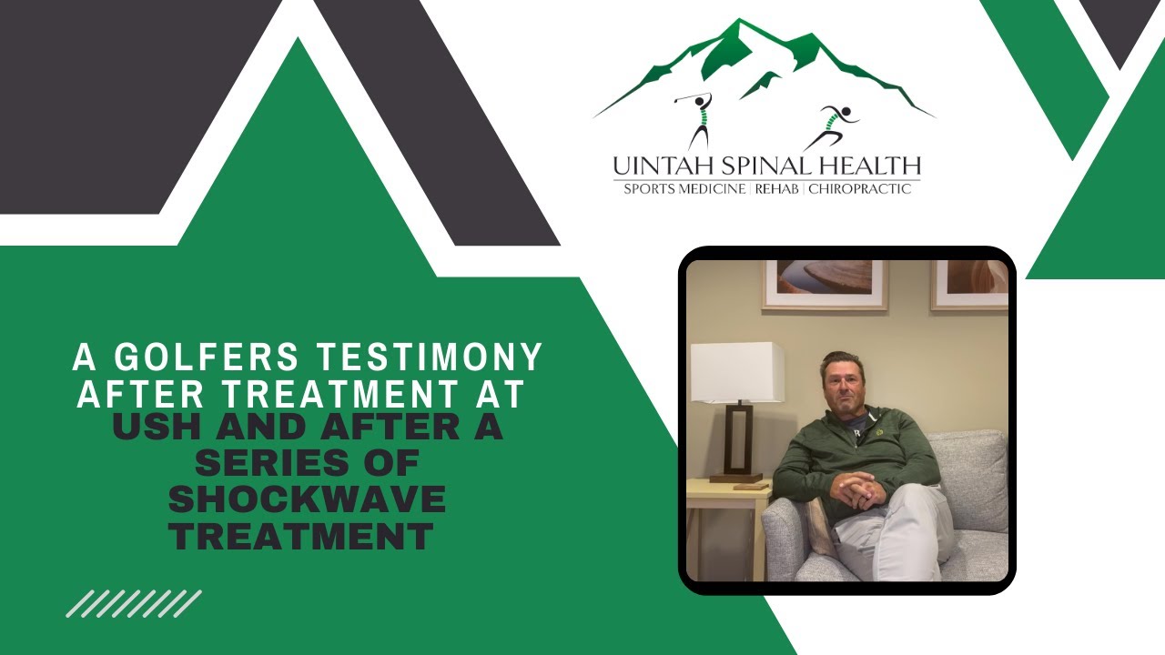 A Golfers Testimony after Treatment at USH and after a series of Shockwave Treatment / Orem, Chiro