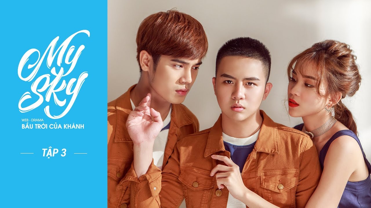 Ep 3 | Web-drama | MY SKY_BẦU TRỜI CỦA KHÁNH | OFFICIAL - Full HD | cc ENG x CHINA x THAILAND