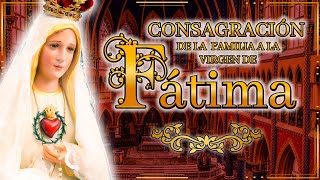Consagración de la Familia  a Nuestra Señora de Fátima 🌹 Caballeros de la Virgen 🔵 Oración