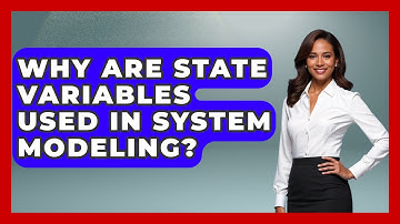 Why Are State Variables Used In System Modeling? - Mechanical Engineering Explained