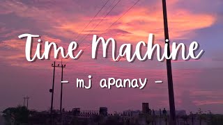 mj apanay ft. aren park - Time Machine (Lyrics)