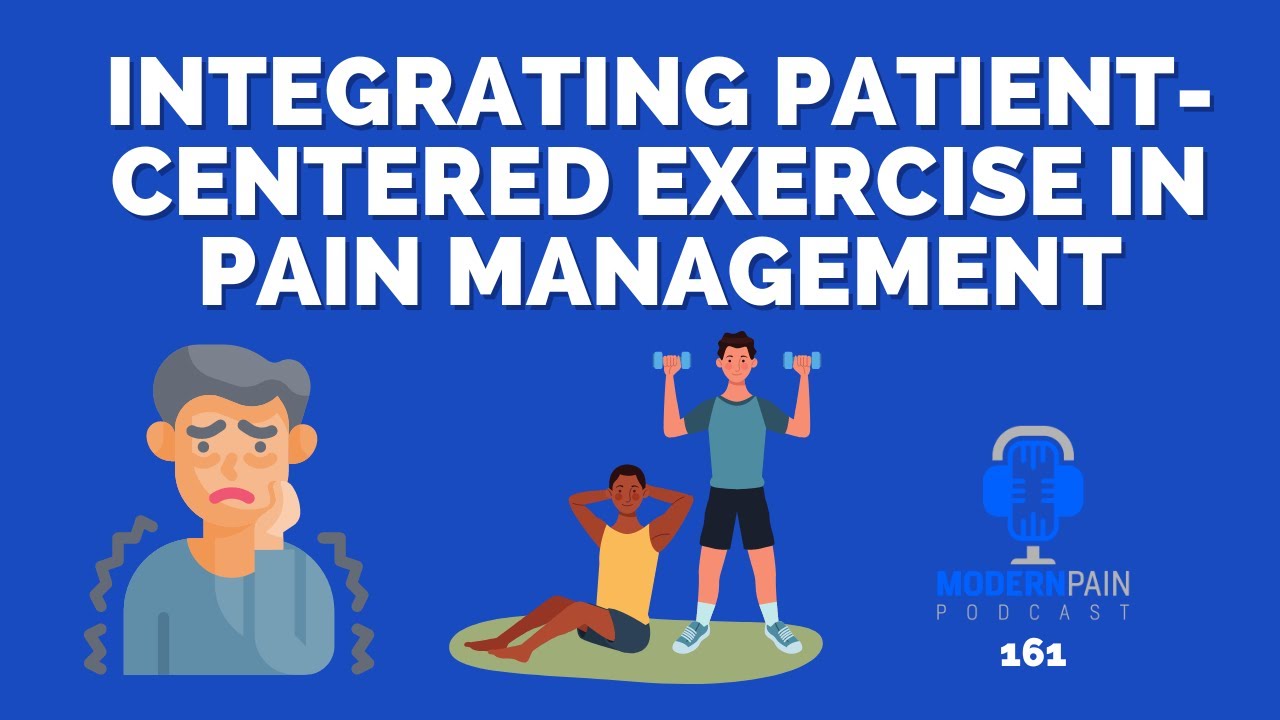 Integrating Patient-Centered Exercise in Pain Management