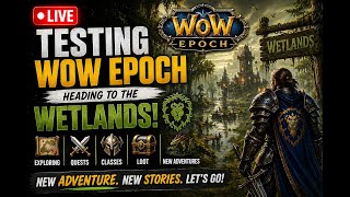 🔴 LIVE | Testing WoW Epoch for the First Time! New Adventure Begins ⚔️🔥