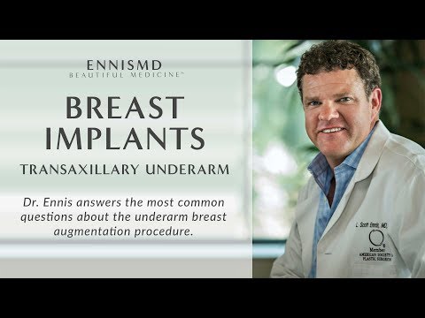 Transaxillary Breast Augmentation Explained by Dr. L. Scott Ennis