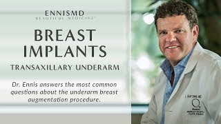 Transaxillary Breast Implant Underam Augmentation Explained by Dr. L. Scott Ennis