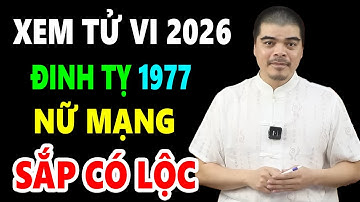 Chuyện Gì Sẽ Xảy Ra Với Tuổi Đinh Tỵ 1977 Nữ Mạng Năm 2026 Bính Ngọ | Xem Tử Vi Năm 2026