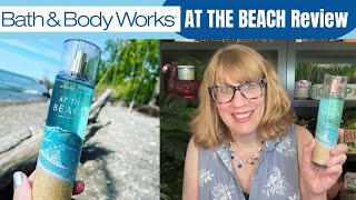 Bath & Body Works AT THE BEACH Review