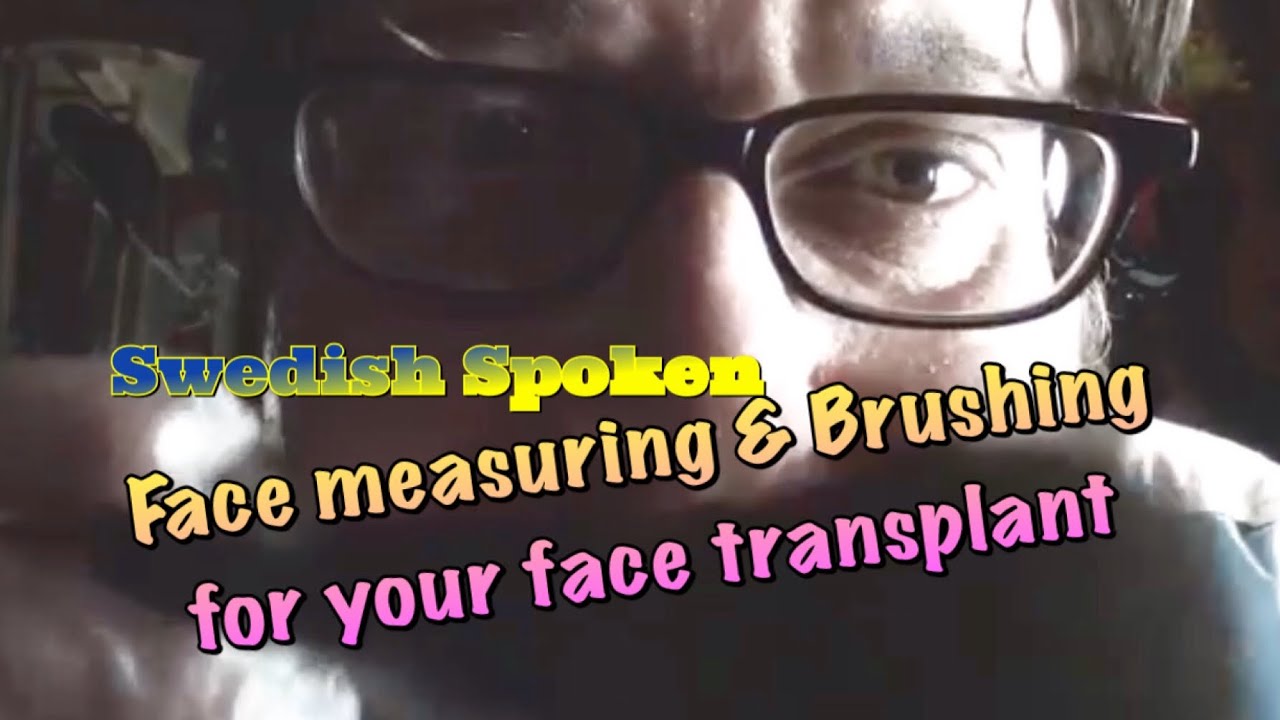*ASMR* Swedish face measurment for your face transplant (Swedish language)