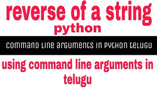 reverse of a string in python using command line arguments|command line arguments python examples