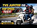TVS Jupiter 110 Top Speed Test With Pillion on Highway | Full Performance Review & Real Ride Test