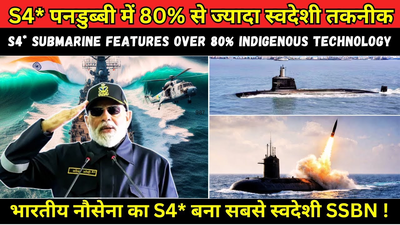 Indian Navy’s S4* 80% Indigenous Achievement | 
