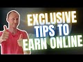 Exclusive Tips to Earn Online – Get My Personal Help! (Including $165 Bonus)