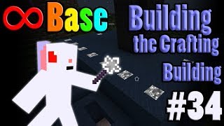 Minecraft Infinity Base - Episode 34 - Building the Crafting Building