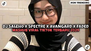 DJ SALEHO X SPECTRE X AVANGARD X FADED MAMAN FVNDY TERBARU VIRAL TIKTOK 2024 YANG KALIAN CARI!