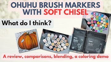 Ohuhu brush markers with a soft chisel - what do I think?