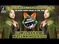 DJ MULANNA MI MACENNING LADDE X DJ BUGIS MUBALIANGNGA PALE LIMA REMIX JEDAG JEDUG FULL BASS TIKTOK