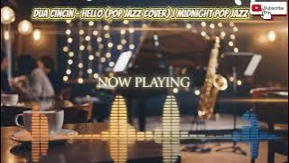 Dua Cincin - Hello (Pop Jazz Cover) | midnight pop jazz