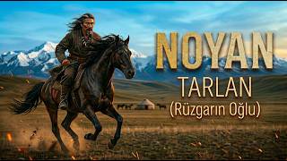 Noyan - Tarlan (Rüzgarın Oğlu) Epic Kazakh Galloping Folk