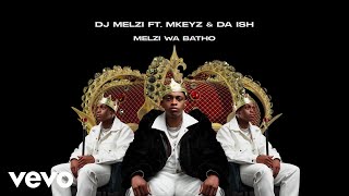 DJ Melzi - Melzi Wa Batho (Visualizer) ft. Mkeyz, Da Ish