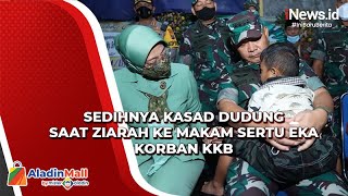 Sedihnya Kasad Dudung saat Ziarah ke Makam Sertu Eka Korban KKB dan Bertemu Keluarga
