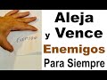 ALEJA a los ENEMIGOS y PERSONAS INDESEABLES PARA SIEMPRE 💥 Funciona!!!
