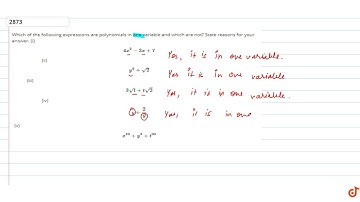 Which of the following expressions are polynomials in one variable and which are not? State reas...