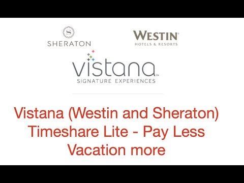 Vistana (Westin and Sheraton) timeshare lite - Pay Less and Vacation More