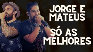 JORGE E MATEUS 2023  SÓ AS TOP  AS MELHORES MÚSICAS DE JORGE E MATEUS