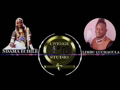 NDAMA  ECHILE  LIMBU LUCHAGULA  LUGWESA Prod by Lwenge Studio
