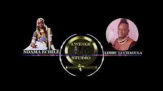 NDAMA  ECHILE  LIMBU LUCHAGULA & LUGWESA Prod by Lwenge Studio