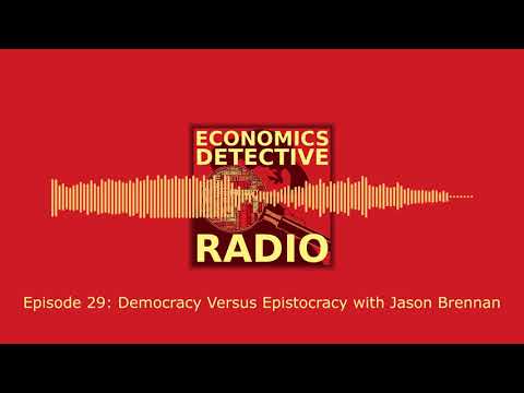 Democracy Versus Epistocracy with Jason Brennan